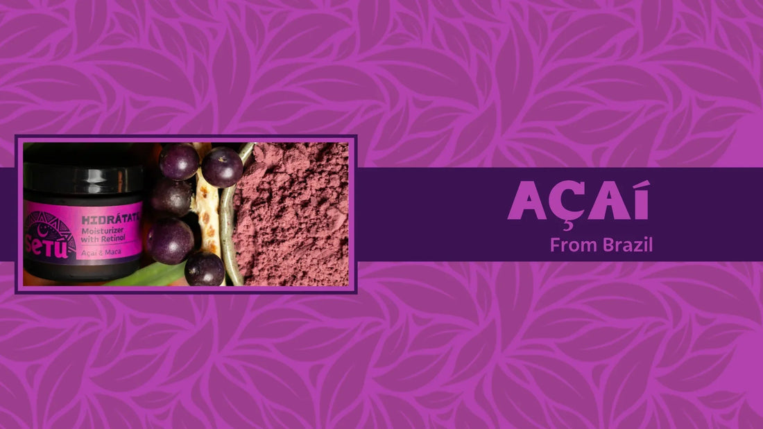 Nourish Your Skin: The Power of Açaí in Personal Care - Setú® Skincare for Men with Latin American Ingredients