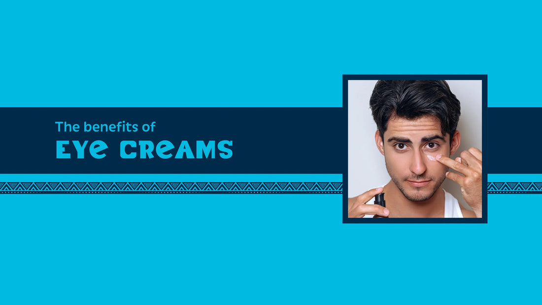 The Benefits of Eye Creams - Setú® Skincare for Men with Latin American Ingredients