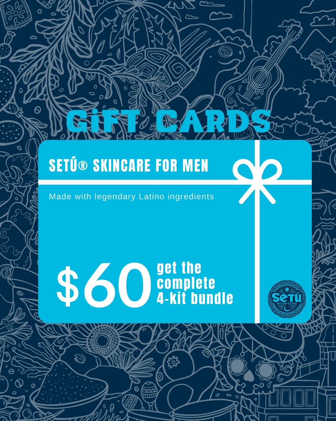 $60 Gift card for mens skincare made with latino ingredients. Setu allows ou to get all four products like cleanser, vitamin c serum, moisturizer, and eye cream